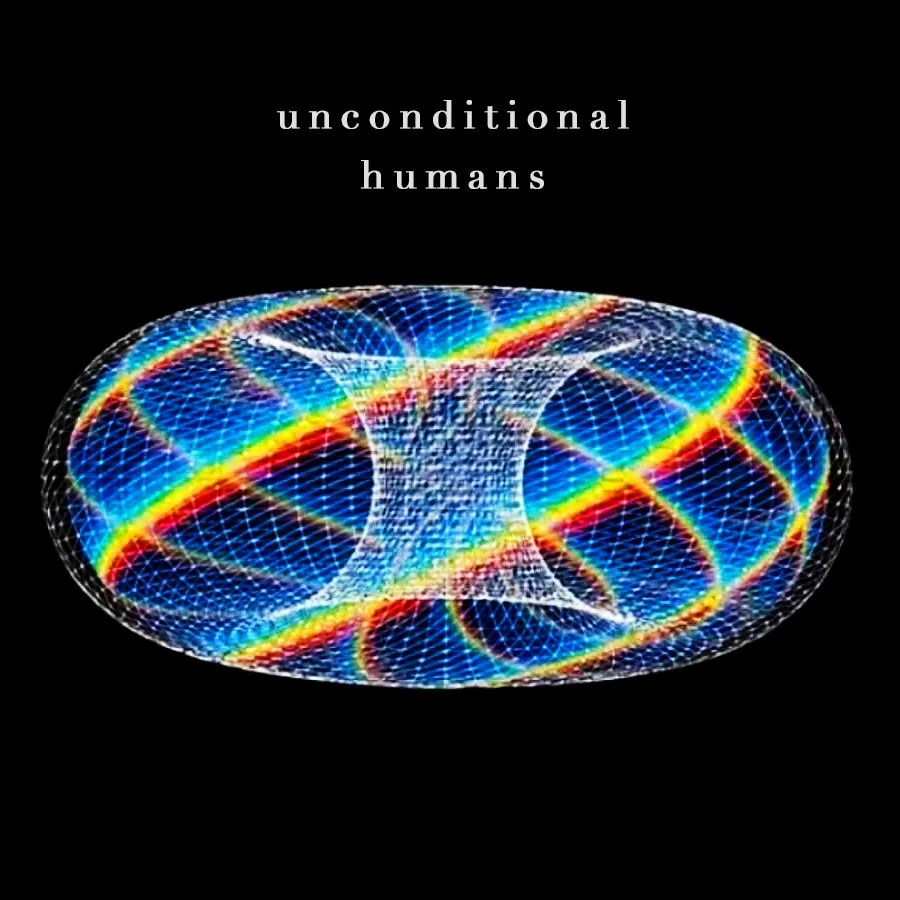 Black image with prismatic color circling around a white torus energy field with the words "unconditional humans"