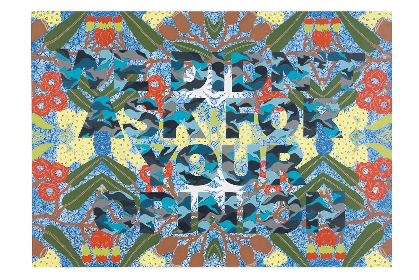 We Didn’t Ask For Your Opinion , a collaboration between myself and Tony Albert (2013), is currently being exhibited in the show Speak to Me at Sullivan and Strumf , Sydney. The show runs from 19th March- 27th April.