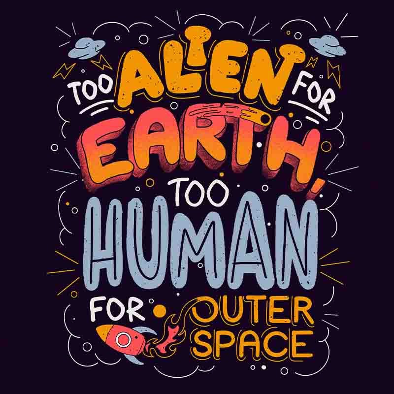 Too-Alien-for-Earth-Too-Human-for-Outer-Space.jpg
