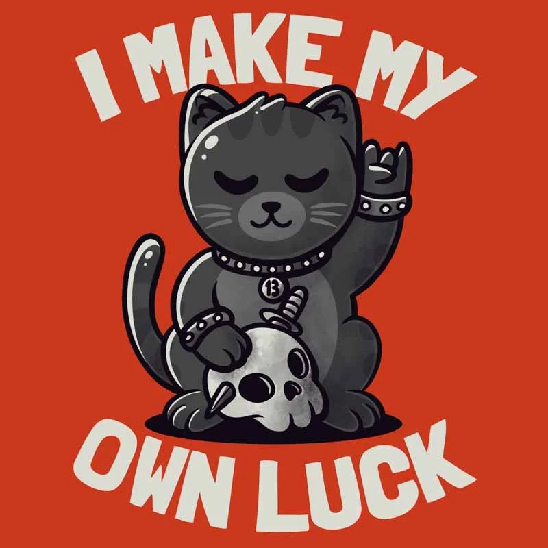 I-Make-My-Own-Luck.jpg