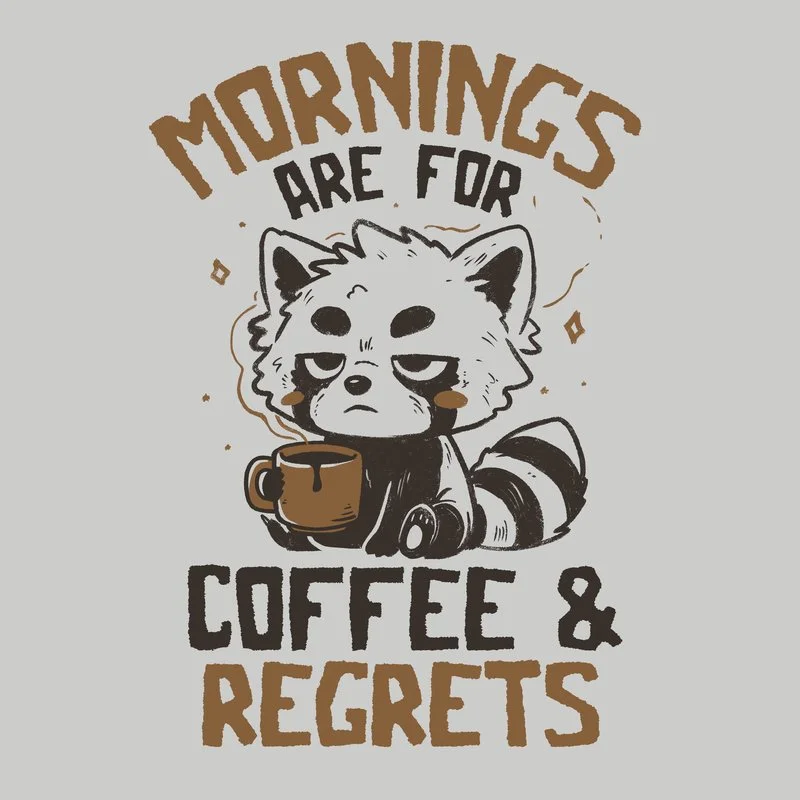 Mornings-Are-For-Coffee-and-Regrets.jpg