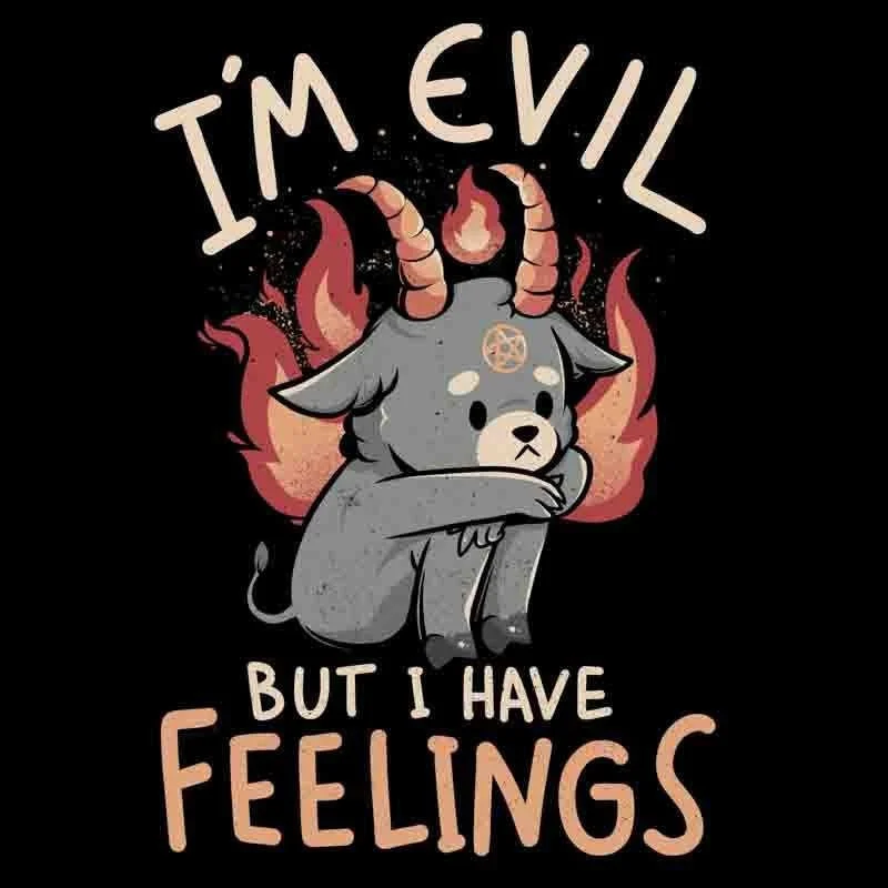 Im-Evil-But-I-Have-Feelings.jpg