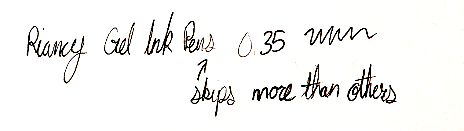 Riancy gel ink pens 0.35 skips more than others
