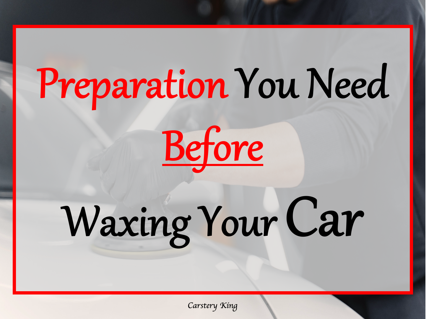Preparation You Need Before Waxing Your Car