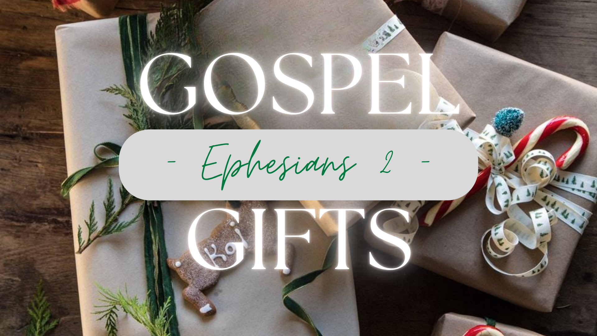 11-30-2025 - Gospel Gifts - Ephesians 2