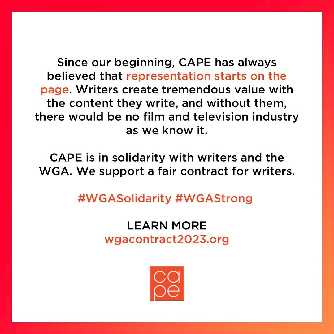 Since our beginning, CAPE has always believed that representation starts on the page. Writers create tremendous value with the content they write, and without them, there would be no film and television industry as we know it.

CAPE is in solidarity 