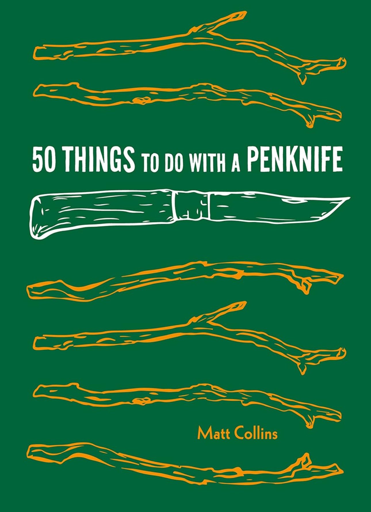 50 Things to Do with a Pen Knife by Matt Collins