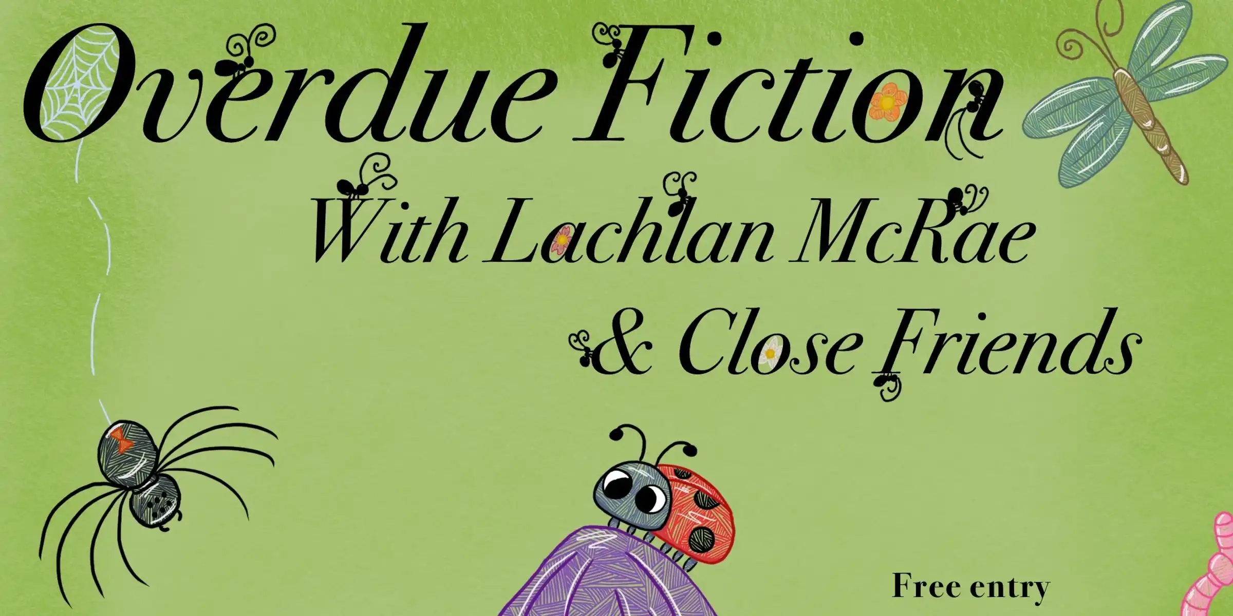 Overdue Fiction w/Lachlan McRae and Close Friends at the Wheaty 