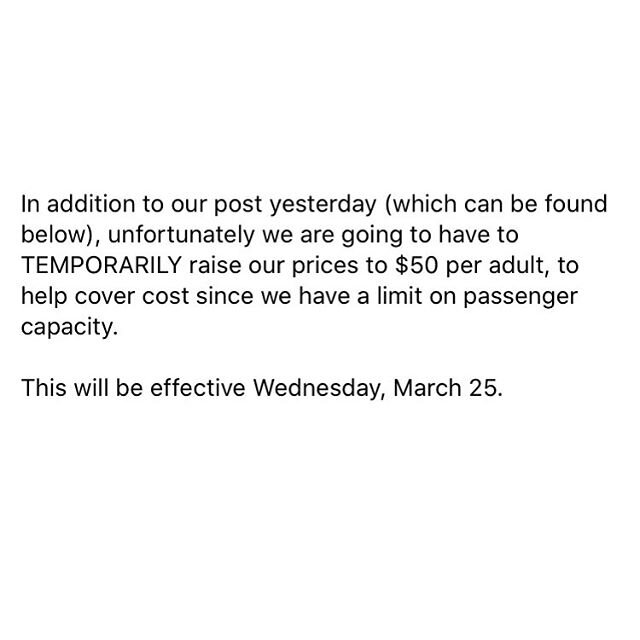 In addition to our post yesterday (which can be found below), unfortunately we are going to have to TEMPORARILY raise our prices to $50 PER CUSTOMER, to help cover cost since we have a limit on passenger capacity. 
This will be effective Wednesday, M