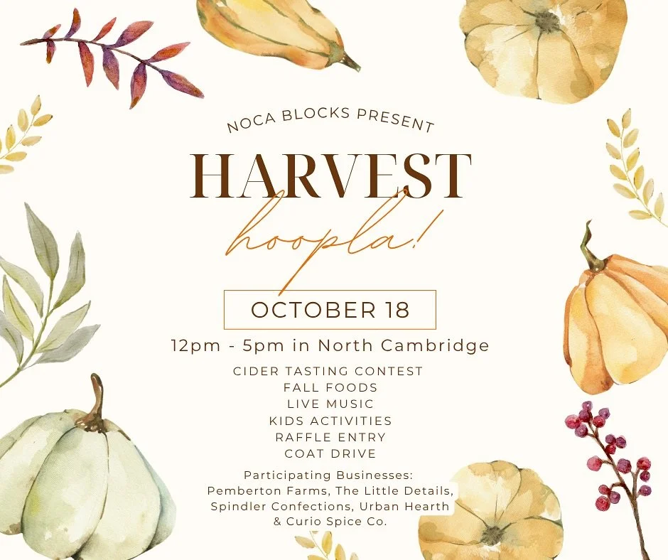 Join us for the 2025 North Cambridge Harvest Hoopla on October 18th from 12pm-5pm! 🍺🌾🍁 

Our annual cider tasting contest will start at 12pm. Stop by each participating shop and restaurant to taste cider and vote on your favorite to help us crown 