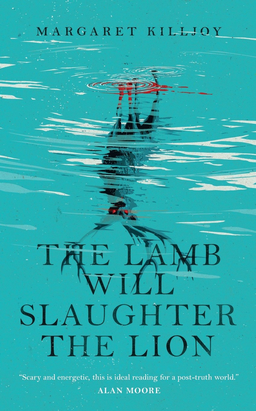 The Lamb Will Slaughter the Lion by Margaret Killjoy