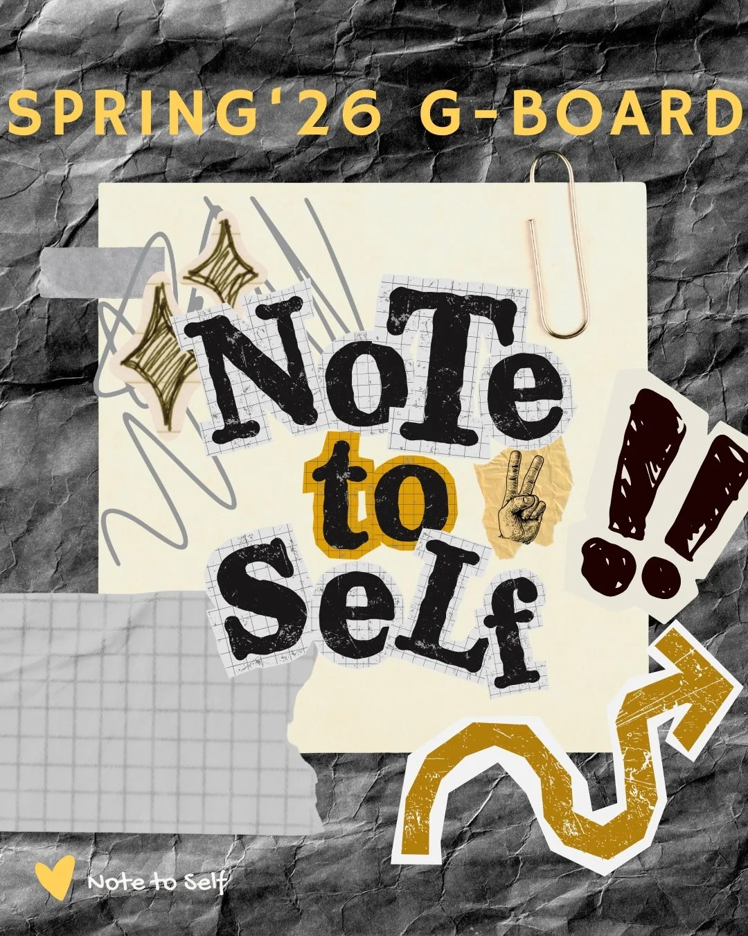 NOTE TO SELF SPRING 2026 G-BOARD✌️

It&rsquo;s a wonderful day to check out our amazing, incredible, showstopping, general board!! 

NTS 🖤💛
