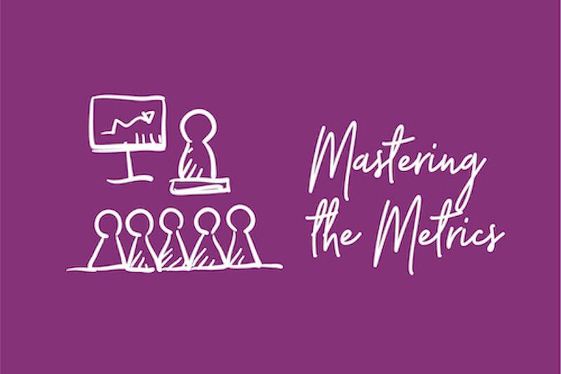 Mastering the Metrics