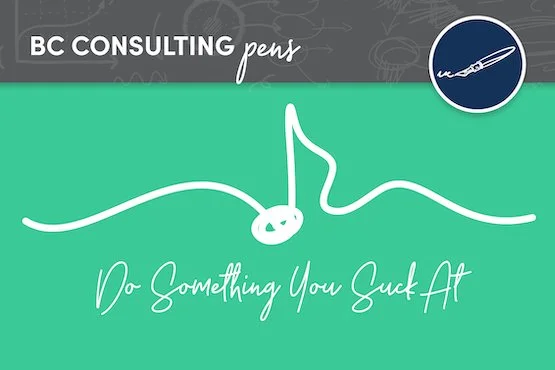 Do Something You Suck At