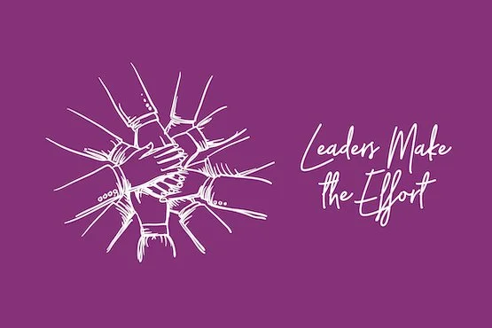 Leaders Make the Effort