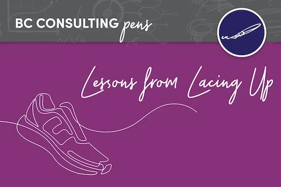 Lessons from Lacing Up: What I Learned from Mr. Not as Lean, Not as Mean…