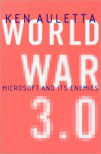 World War 3.0, by Ken Auletta