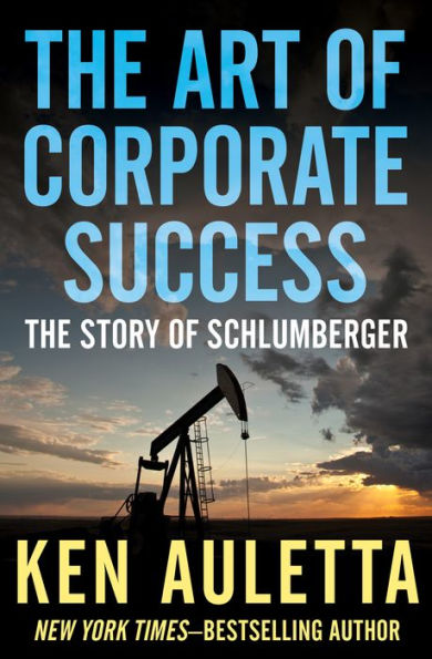 The Art of Corporate Success, by Ken Auletta