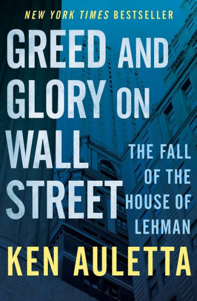 Greed and Glory on Wall Street, by Ken Auletta