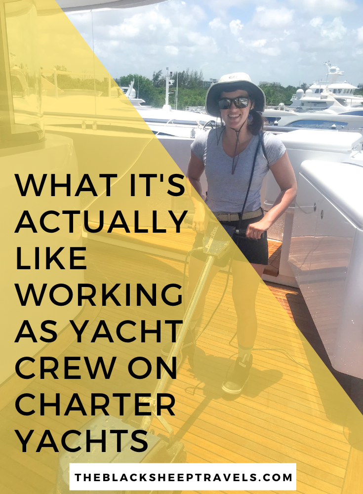 What It S Actually Like Working As Yacht Crew On Charter Yachts The Black Sheep Travels