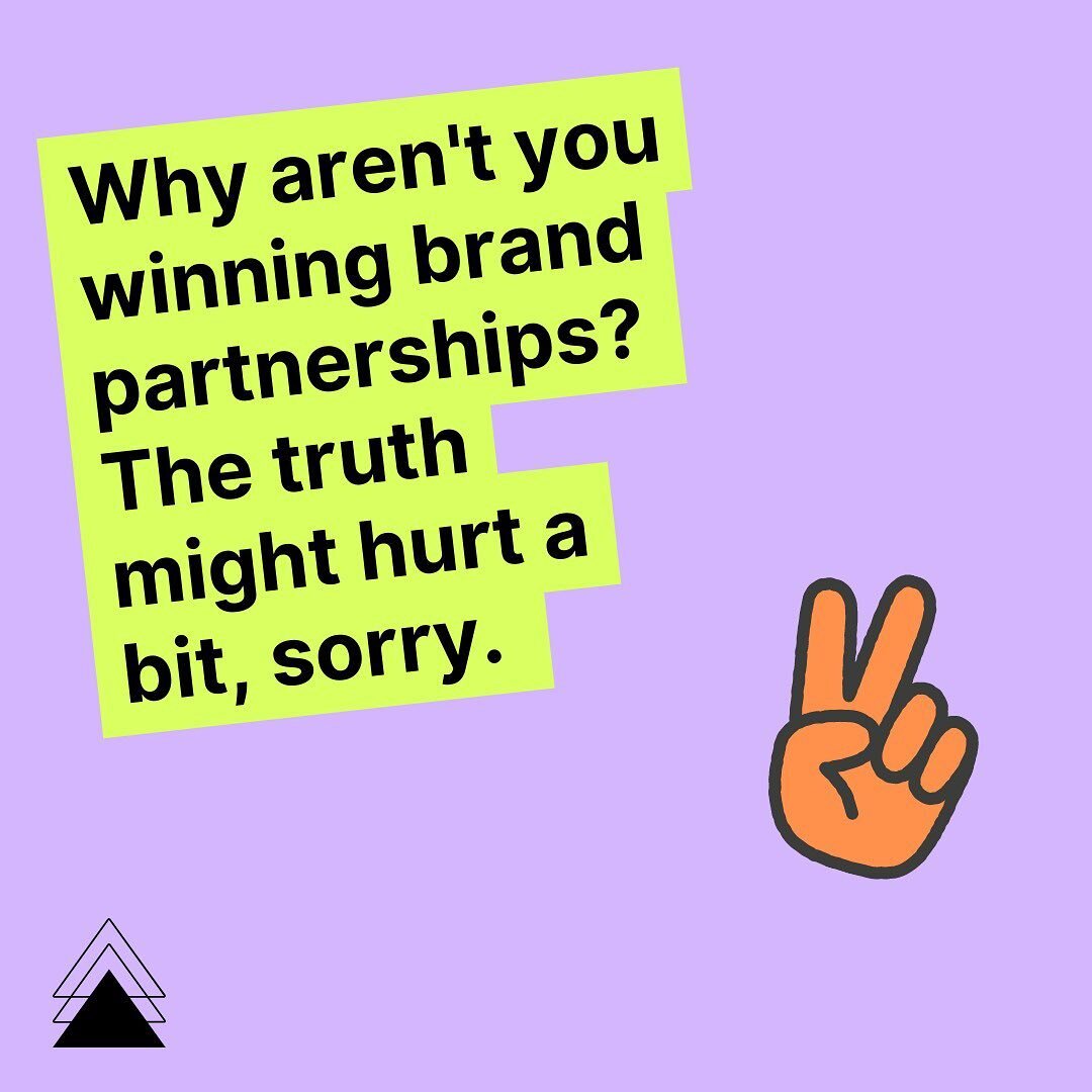 The most likely reason why you aren&rsquo;t winning brand partnerships might hurt a bit, sorry pals. 

It&rsquo;s because you aren&rsquo;t being proactive. 

Hard facts, the marketing director at Adidas didn&rsquo;t wake up this morning and think&hel