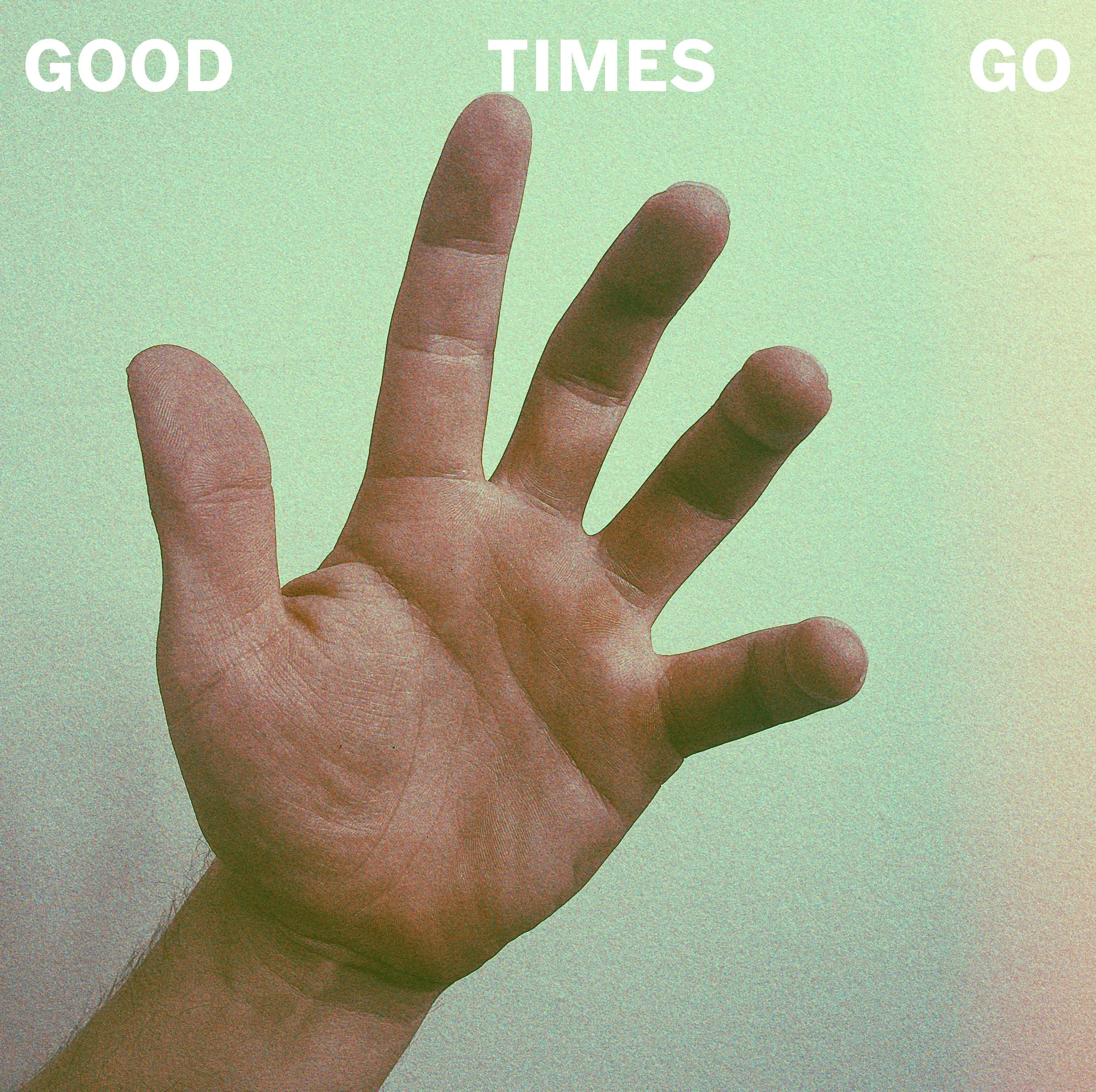 GOOD TIMES GO - THE KID AND I