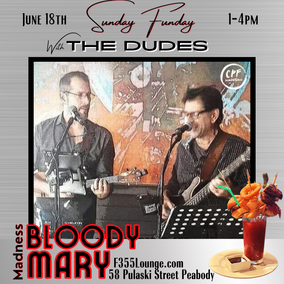 Sunday Bloody Funday with The Dudes at F355 6/18 at 1pm
