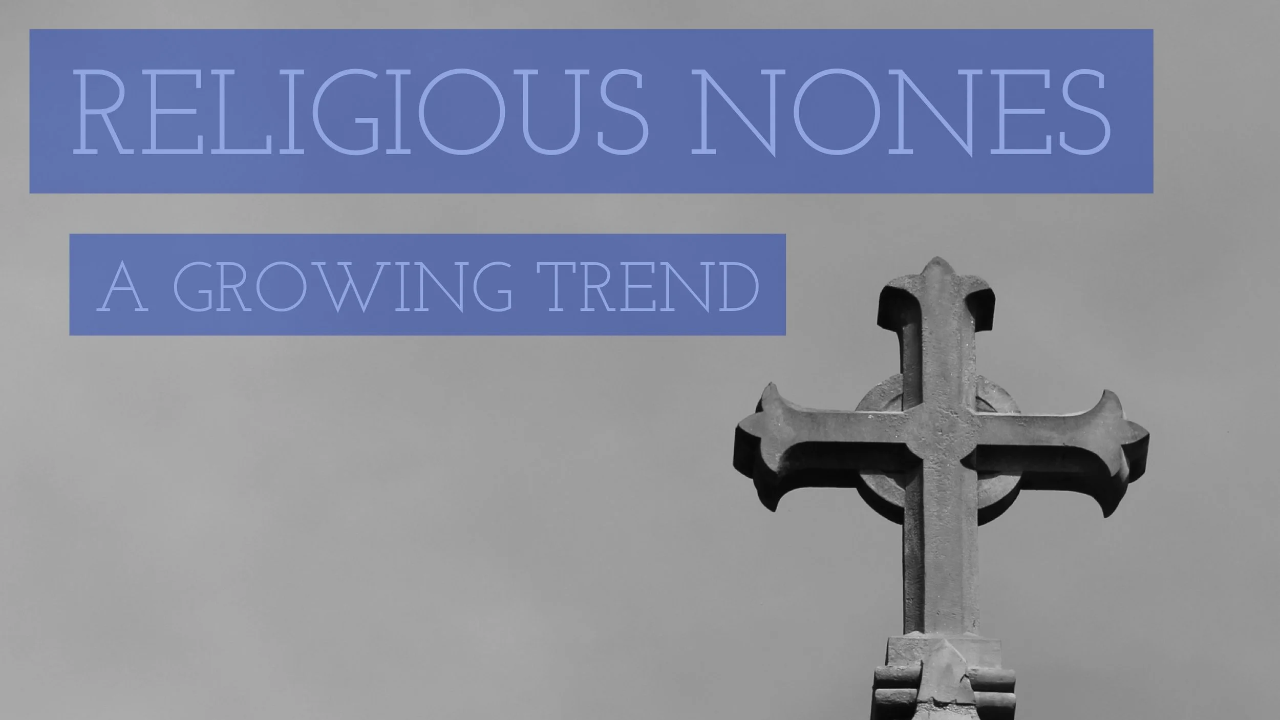 Religious Nones: A Growing Trend