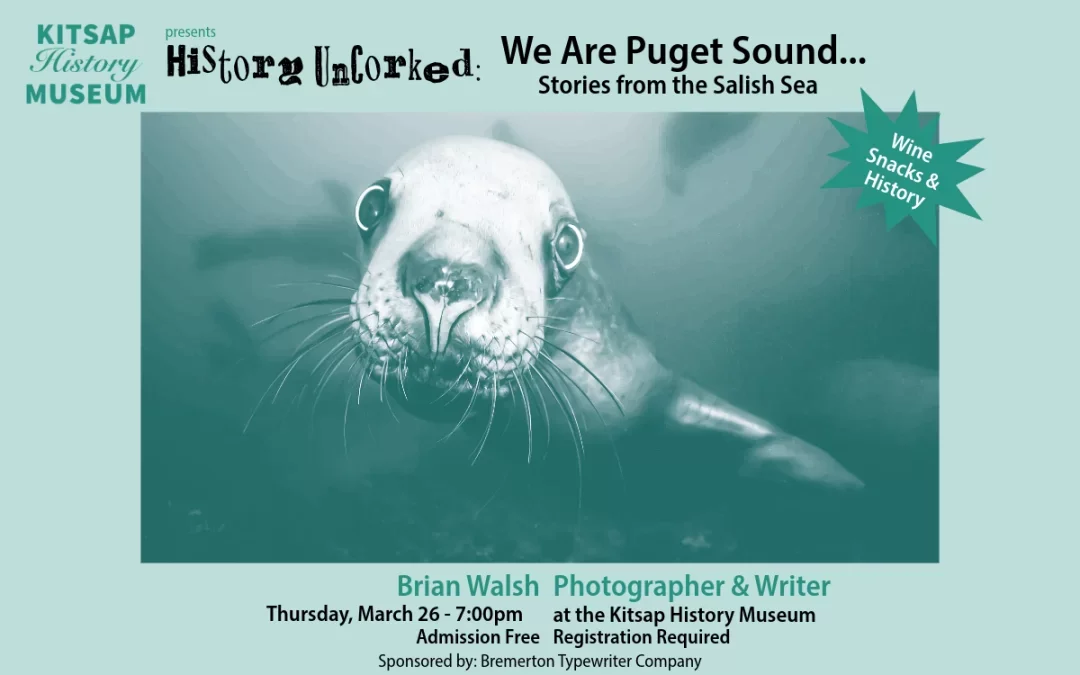 History Uncorked: We Are Puget Sound, Stories from the Salish Sea