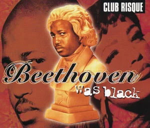 Club Risque, Beethoven was Black