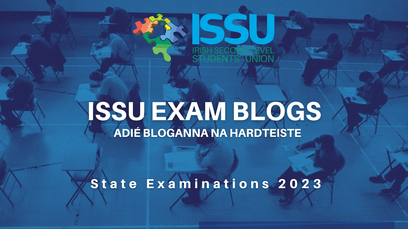 Exam Blogs 2023 — ISSU | Irish Second-Level Students' Union