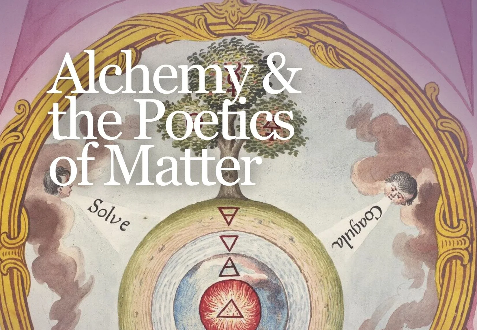 Alchemy & the Poetics of Matter