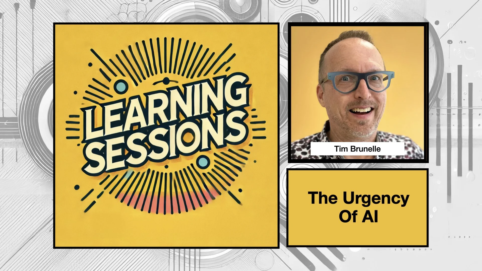 “THE URGENCY OF AI” - Tim Brunelle