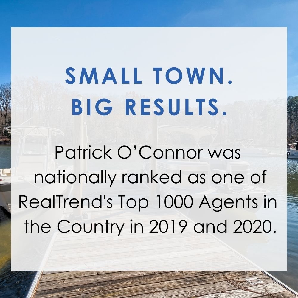 Small Town. Big Results.: Patrick O’Connor was nationally ranked as one of RealTrend’s top 1000 Agents in the Country in 2019 and 2020.