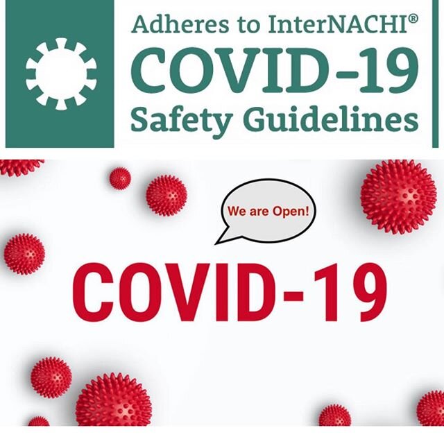 We are OPEN for business and following approved guidelines for home inspecting during pandemic: inspector only at the property at time of inspection, proper precautions including mask, gloves, booties, hand sanitizer when appropriate.  All of our ins