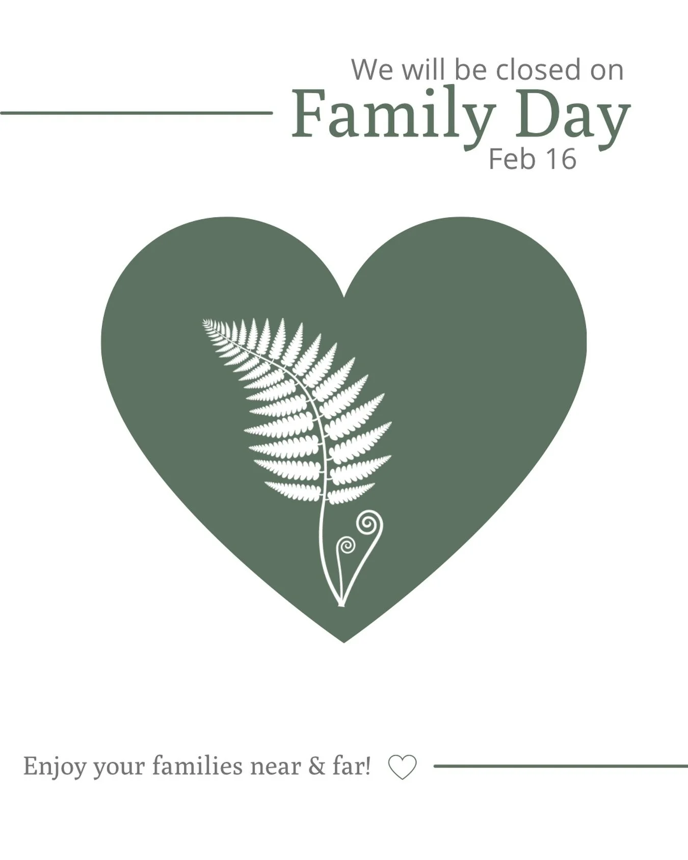 We&rsquo;ll be closed Monday, February 16th to enjoy our families, both from and found. Hope you are too! ❤️