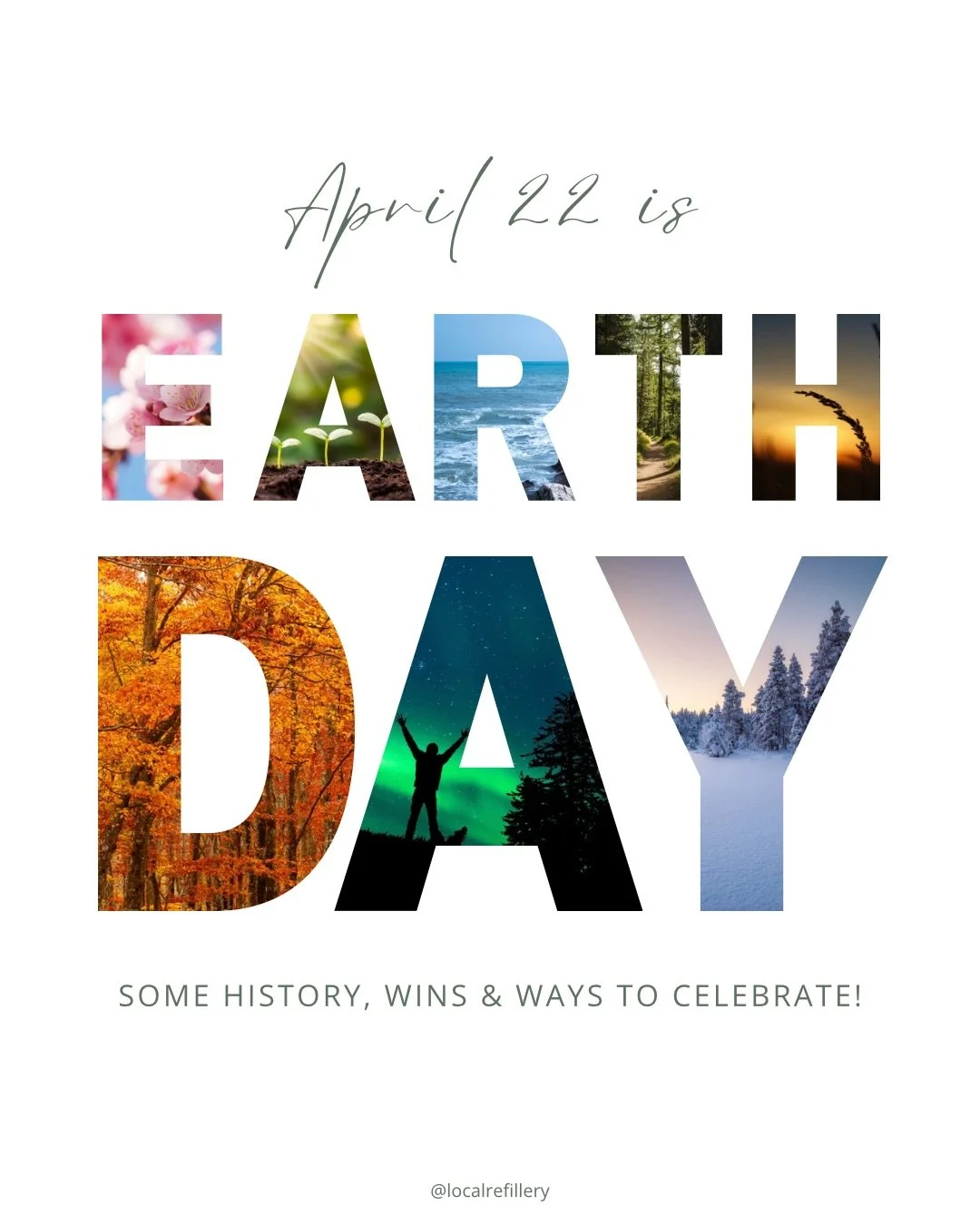 Here at Local Refillery, we like to say that &ldquo;every day is Earth Day&rdquo;. But we also believe that Earth Day has created so much positive change, it deserves continued observation and celebration in order to maintain (and push forward) all t