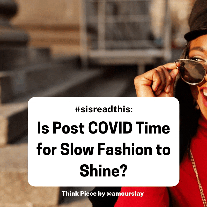 Is Post COVID Time for Slow Fashion to Shine?
