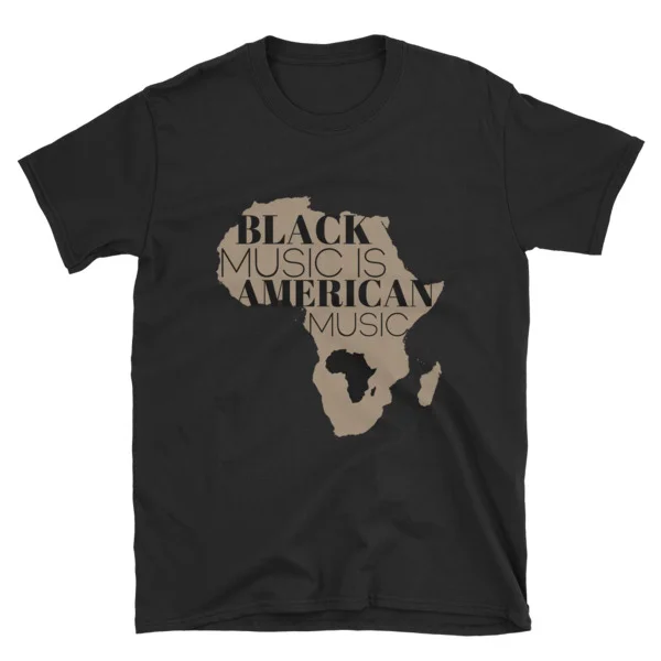 Black Music Is American Music T-Shirt