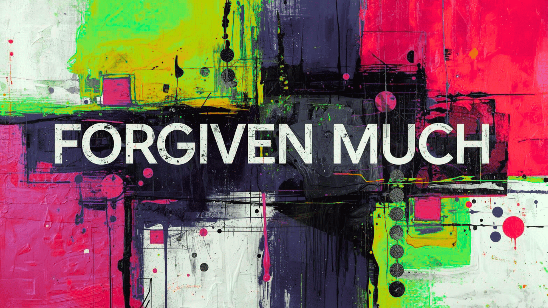 Forgiven Much, Forgiving Much