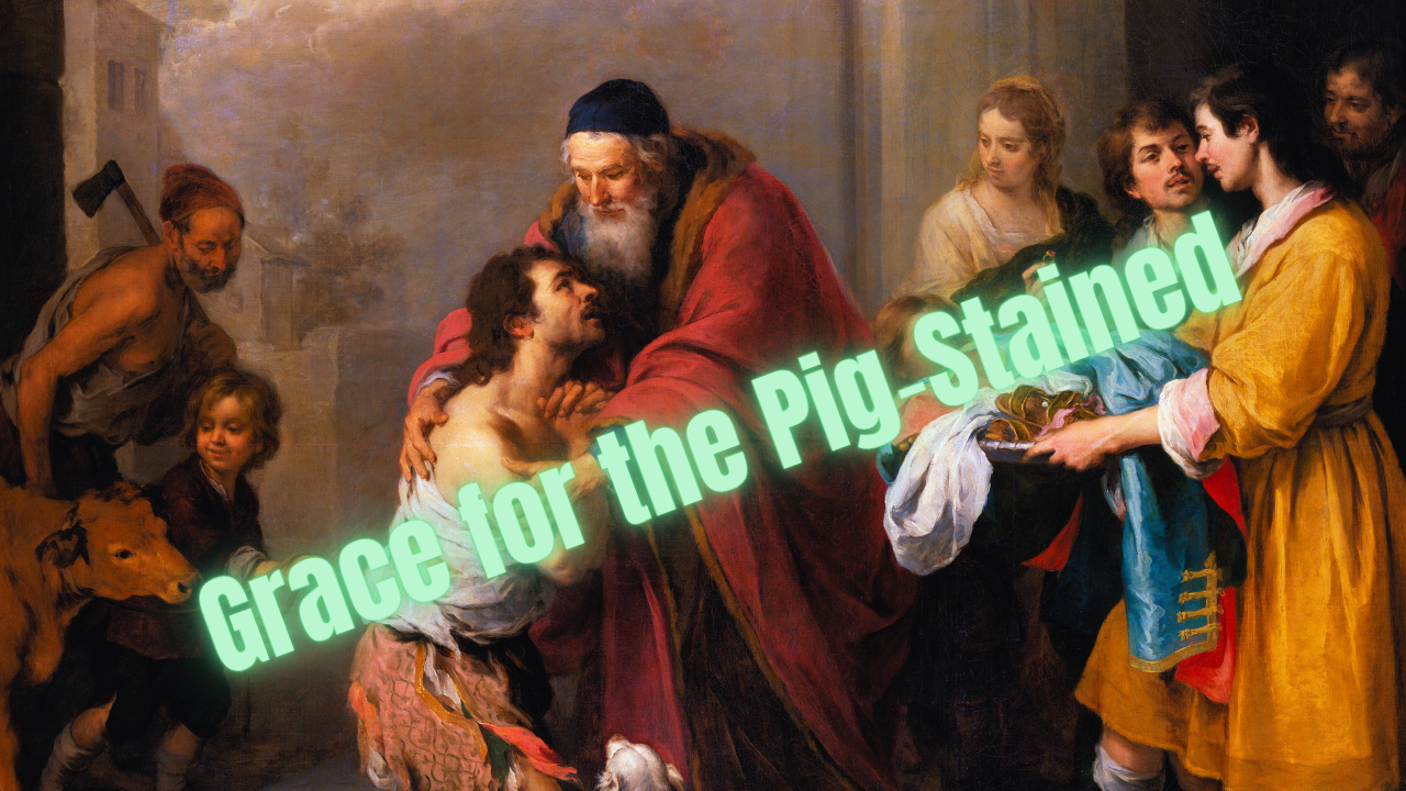 Grace for the Pig-Stained