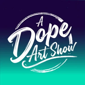 A DOPE ART SHOW