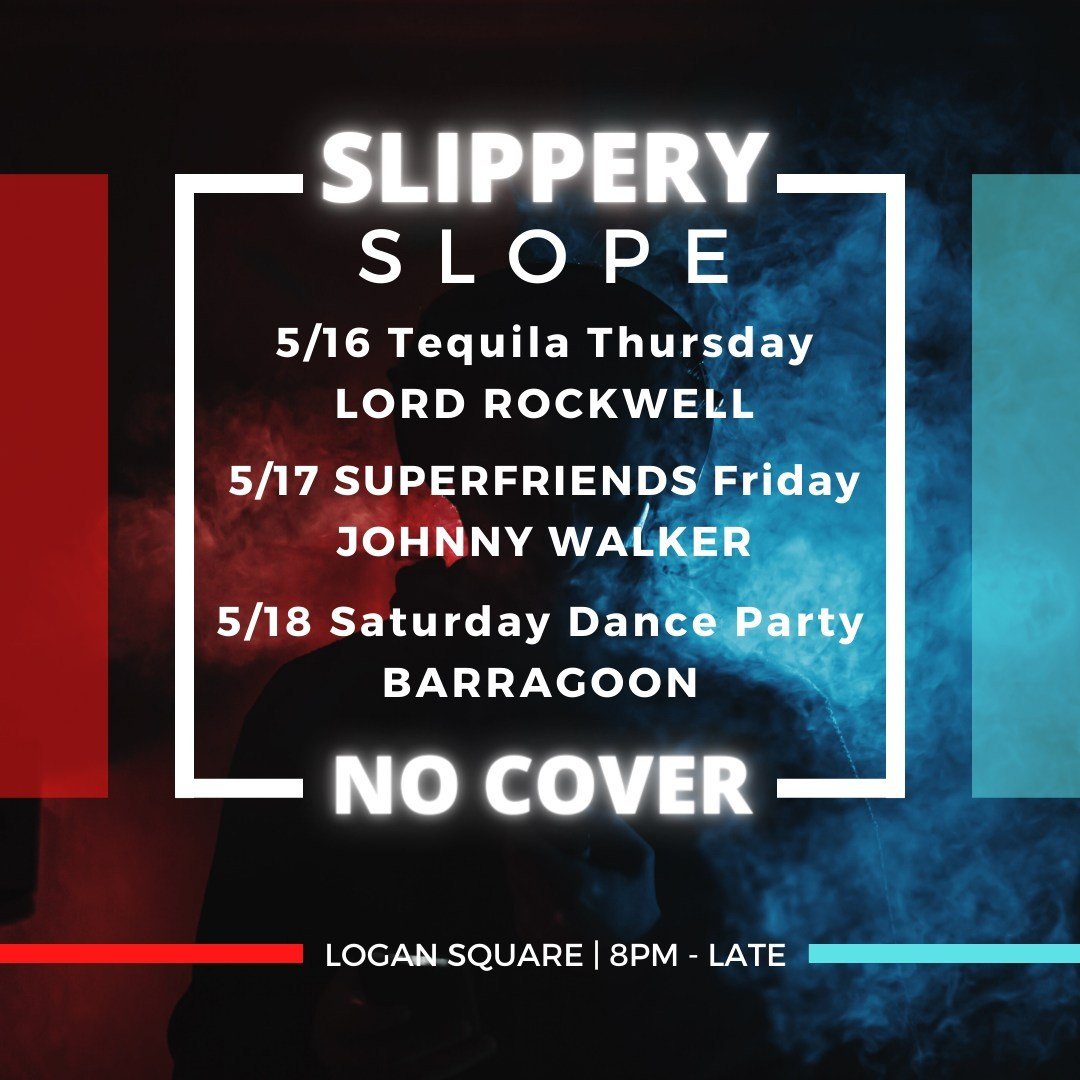 Check out what&rsquo;s happening at Slippery Slope this week! We&rsquo;ve got @lordrockwell back in the house for Tequila Thursday! Friday with @wohnnyjalker and Saturday night with @barragoonofficial 8pm-late. No cover.⁠
⁠
#slipperyslope #chicagodjs