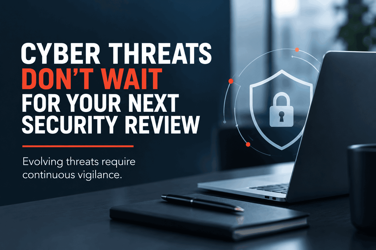 Cybersecurity graphic showing a laptop with a shield and lock, emphasizing the need for continuous vigilance against evolving cyber threats.