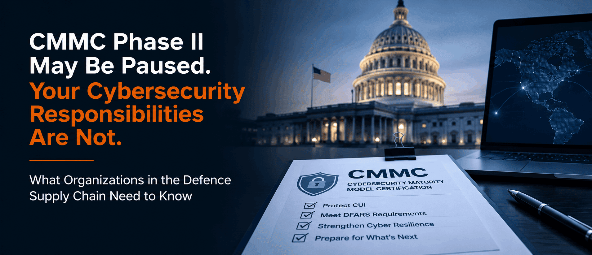 Graphic illustrating the U.S. Capitol and a CMMC certification checklist highlighting that while CMMC Phase II assessments are paused, organizations must continue meeting cybersecurity requirements.