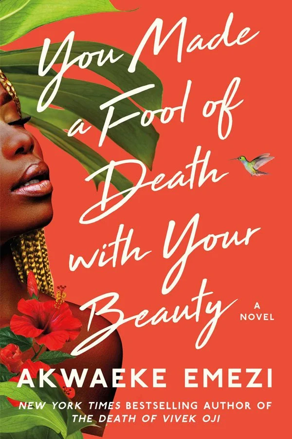 Akwaeke Emezi's You Made a Fool of Death with Your Beauty book cover