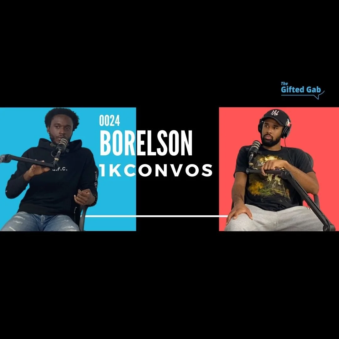 Do Something Your Friends Think Is Wack | 1K Convos #24 Featuring Borelson