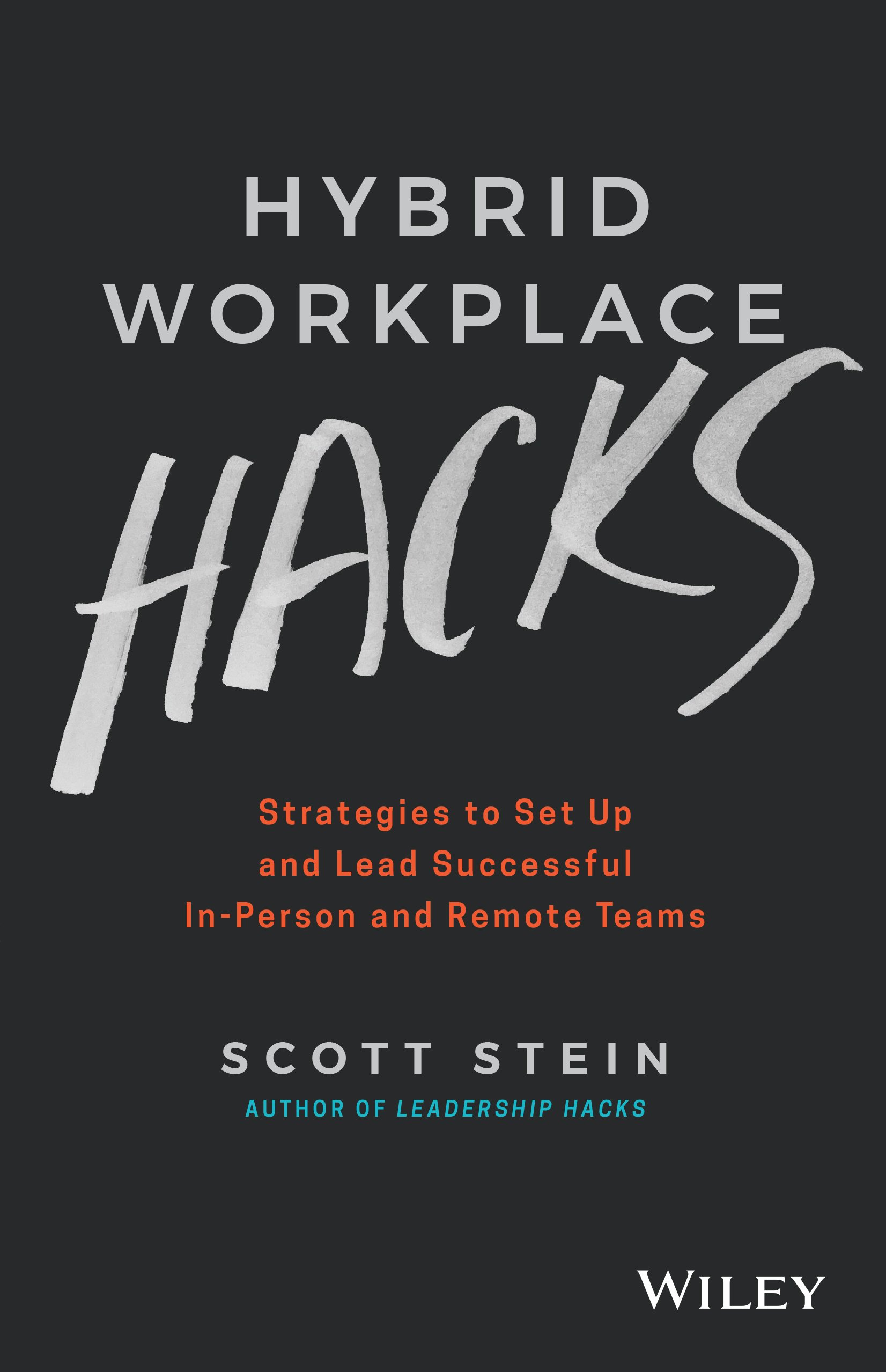 Stein Scott_front cover_Hybrid Workplace Hacks.jpg