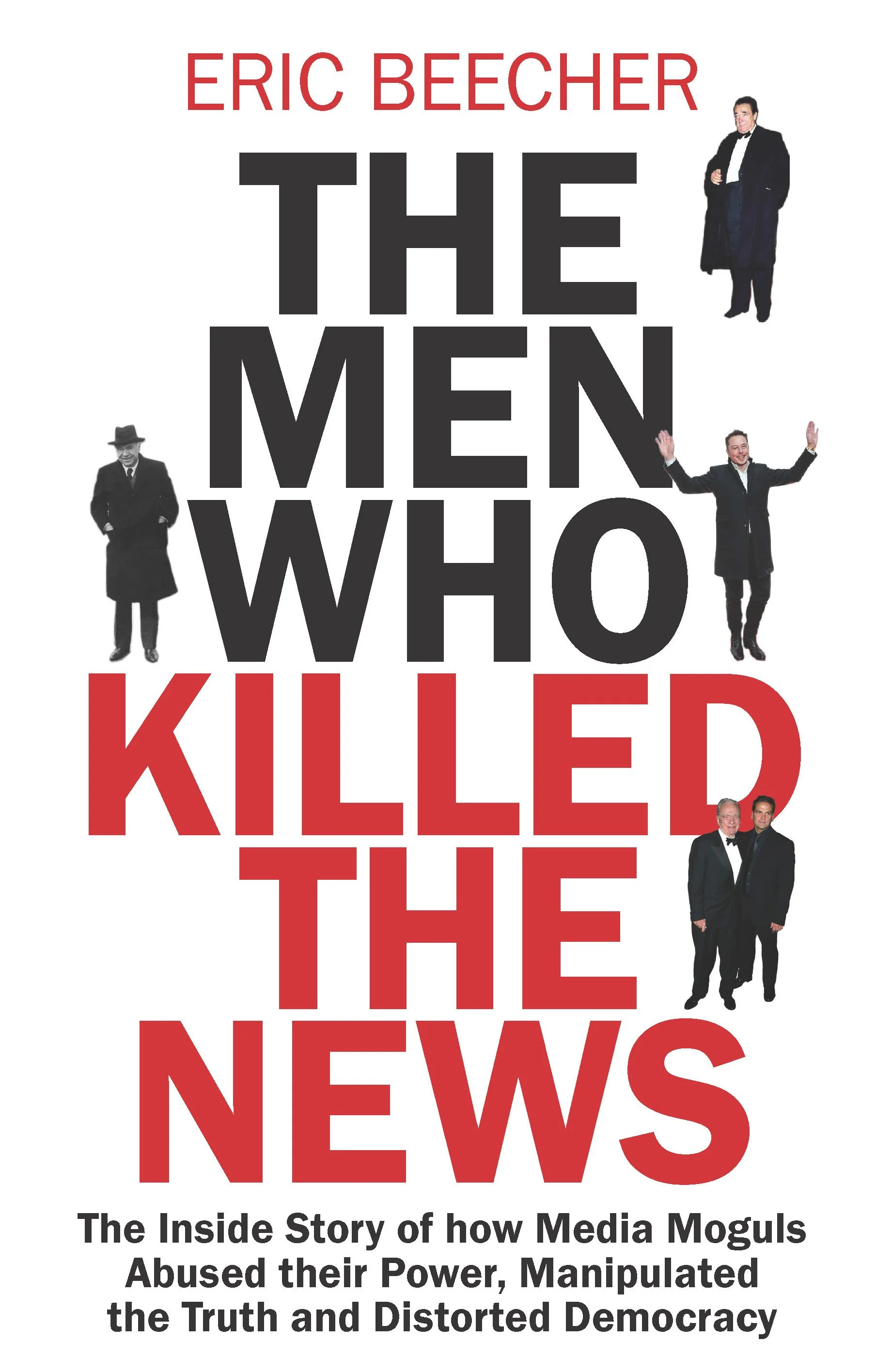 BeecherEric_Cover.jpg_BeecherEric_TheMenWhoKilledTheNews.jpg