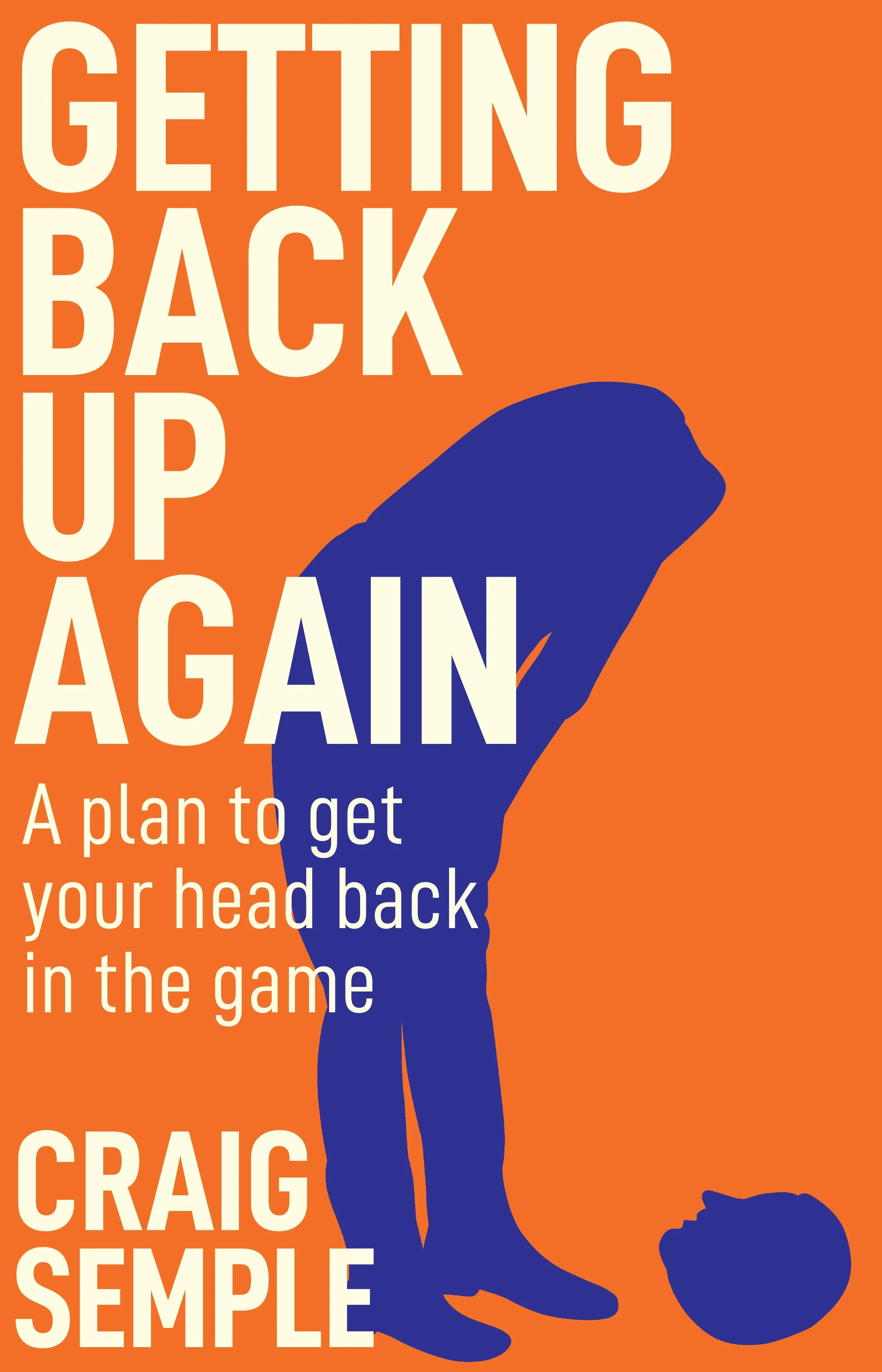SempleCraig_cover_GettingBackUpAgain Echo Publishing (an imprint of Bonnier Books UK Ltd).jpg